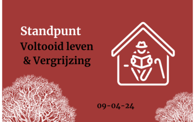 Standpunt • Voltooid leven & Vergrijzing (09-04-24)